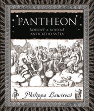 Pantheon: Bohové a bohyně antického světa - Philippa Lewisová