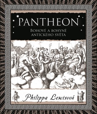 Pantheon: Bohové a bohyně antického světa - Philippa Lewisová