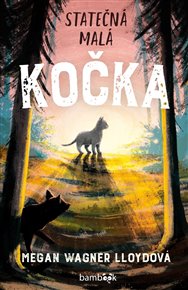 Statečná malá kočka - Megan Wagner Lloydová