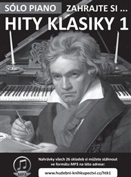 Zahrajte si…Hity klasiky 1: Sólo piano, 26 klasických hitů ve snadném aranžmá pro sólový klavír -  kolektiv autorů