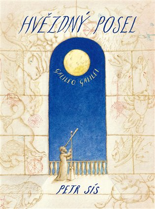 Hvězdný posel: Galileo Galilei - Petr Sís