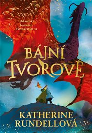Bájní tvorové - Katherine Rundellová