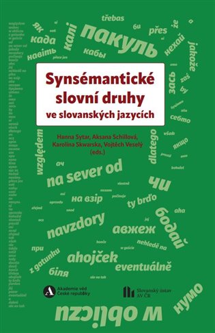 Synsémantické slovní druhy ve slovanských jazycích - Hanna Sytar (ed.), Aksana Schillová (ed.), Karolína Skwarska (ed.), Vojtěch Veselý (ed.)