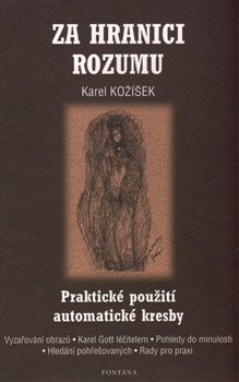 Levně Za hranici rozumu. Praktické použití automatické kresby - Karel Kožíšek