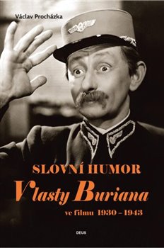 Slovní humor Vlasty Buriana ve filmu 1930-1943 koupíte na Kosmas.cz