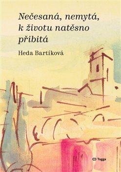 Nečesaná, nemytá, k životu natěsno přibitá koupíte na Kosmas.cz