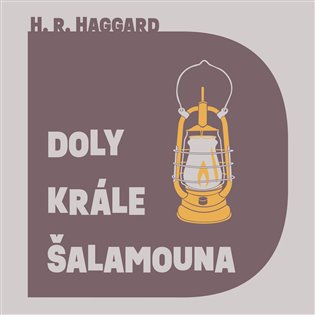 Doly krále Šalamouna, mp3 - Henry Rider Haggard