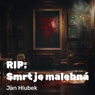RIP: Smrt je malebná, mp3 - Jan Hlubek
