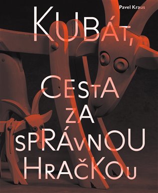 Kubát, cesta za správnou hračkou - Pavel Kraus