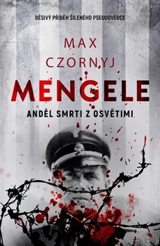 Kniha Mengele - Anděl smrti z Osvětimi