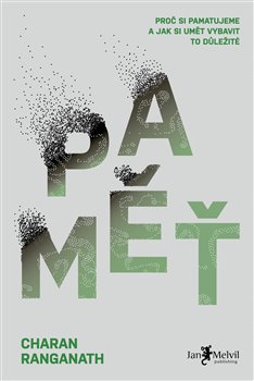 Paměť - Proč si pamatujeme a jak si umět vybavit to důležité koupíte na Kosmas.cz