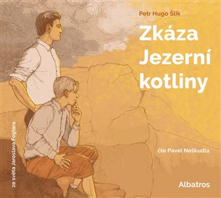 Zkáza Jezerní kotliny - Petr Hugo Šlik, Jaroslav Foglar