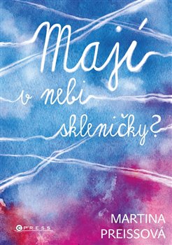 Mají v nebi skleničky? koupíte na Kosmas.cz