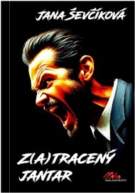 Z(a)tracený jantar - Jana Ševčíková