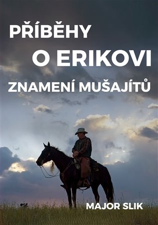 Příběhy o Erikovi: Znamení Mušajítů - Major Slik