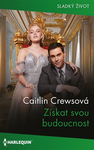 Získat svou budoucnost - Caitlin Crewsová