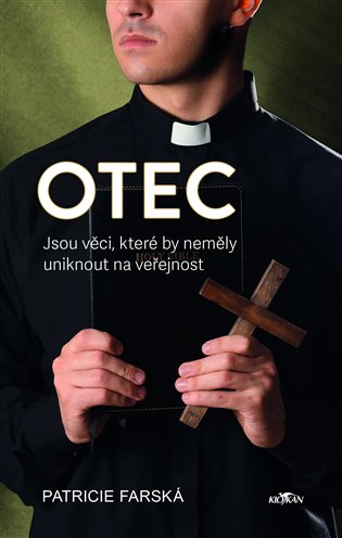 Otec: Jsou věci, které by neměly uniknout na veřejnost… - Patricie Farská