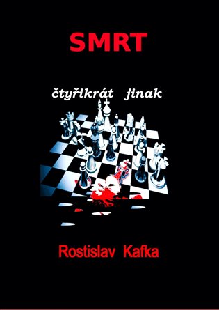 Smrt čtyřikrát jinak - Rostislav Kafka