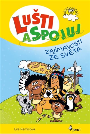 Lušti a spojuj - Zajímavosti ze světa - Eva Rémišová