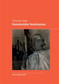 Dekoloniální feminismus - Françoise Vergès