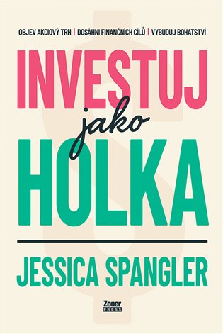 Investuj jako holka - Jessica Spangler