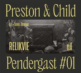 Relikvie - Lincoln Child, Douglas Preston