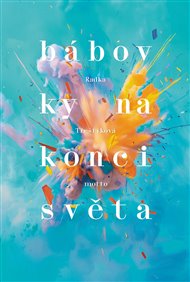 Bábovky na konci světa - Radka Třeštíková