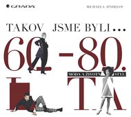 Takoví jsme byli: Móda a životní styl - Michaela Zindelová