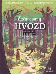 Začarovaný Hvozd - Příběh dětí z Končiny - Klára Smolíková