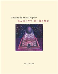 Kameny chrámu - Antoine de Saint-Exupéry