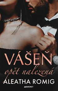 Vášeň opět nalezená - Aleatha Romig