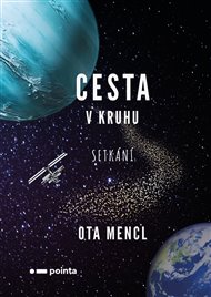 Cesta v kruhu: Setkání - Ota Mencl