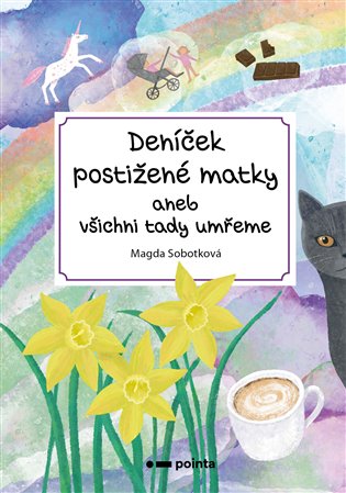 Deníček postižené matky: aneb všichni tady umřeme - Magda Sobotková