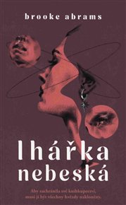 Lhářka nebeská: Aby zachránila své knihkupectví, musí jí být všechny hvězdy nakloněny. - Brooke Abrams