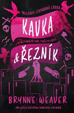 Kavka & Řezník: Zhoubná láska 1 - Brynne Weaver