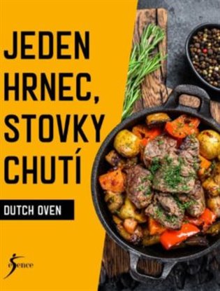 Jeden hrnec, stovky chutí - Dutch Oven - 