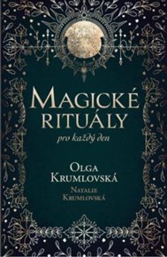 Magické rituály pro každý den - Olga Krumlovská, Terezie Natalie Krumlovská