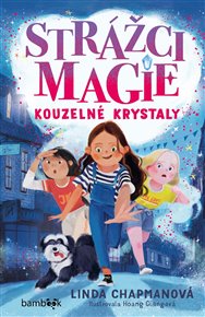 Strážci magie – Kouzelné krystaly - Linda Chapmanová
