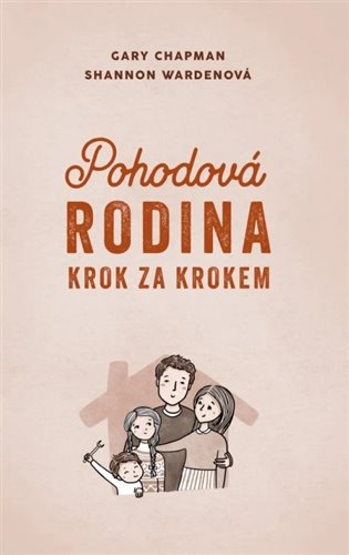 Pohodová rodina krok za krokem: 12 nástrojů ke zlepšení rodinného života - Gary Chapman, Shannon Wardenová