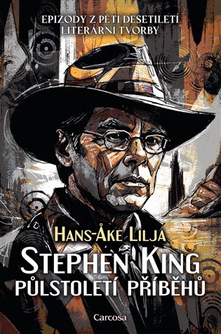 Stephen King: Půlstoletí příběhů - Hans-Ake Lilja