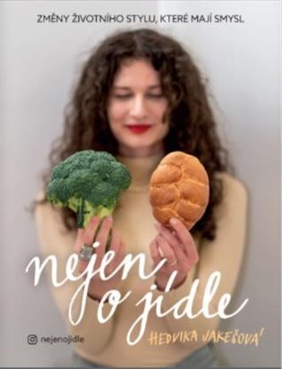 Nejen o jídle: Změny životního stylu, které mají smysl - Hedvika Jakešová