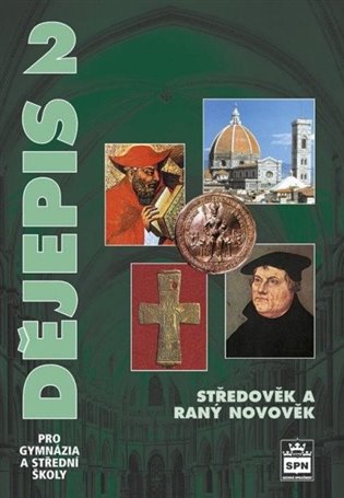 Dějepis 2 pro gymnázia a střední školy: Středověk a raný novověk - Petr Čornej