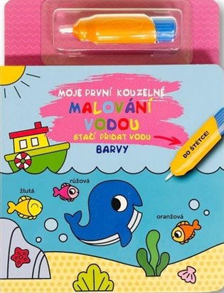 Moje první kouzelné malování vodou Barvy -  kol.
