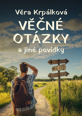 Věčné otázky: a jiné povídky - Věra Krpálková