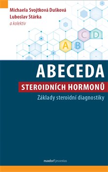 Abeceda steroidních hormonů - Základy steroidní diagnostiky koupíte na Kosmas.cz