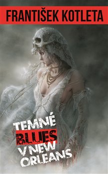 Temné blues v New Orleans, 2. vydání koupíte na Kosmas.cz