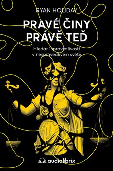 Pravé činy právě teď - Hledání spravedlivosti v nespravedlivém světě koupíte na Kosmas.cz