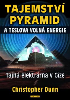 Tajemství pyramid a Teslova volná energie - Tajná elektrárna v Gíze koupíte na Kosmas.cz