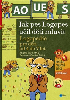 Jak pes Logopes učil děti mluvit. Logopedie pro děti od 4 do 7 let koupíte na Kosmas.cz