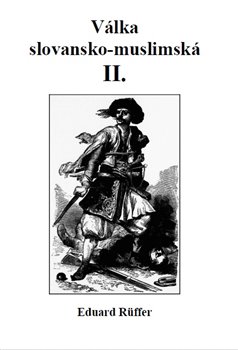 Válka slovansko-muslimská - Část druhá koupíte na Kosmas.cz